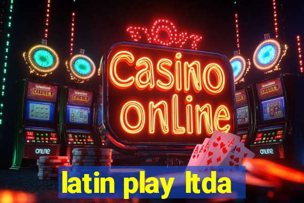 latin play ltda